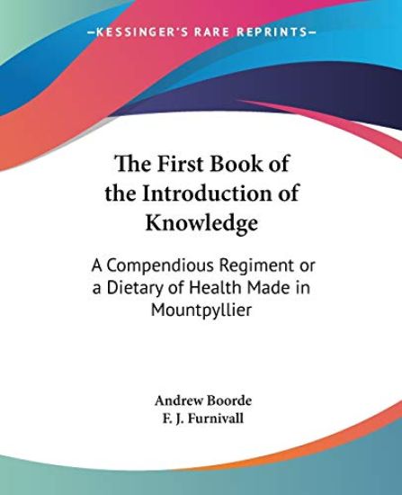 The First Book Of The Introduction Of Knowledge