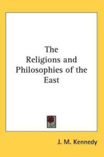 The Religions And Philosophies of the East