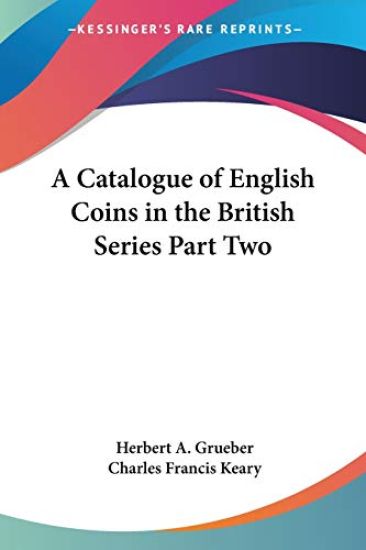 A Catalogue Of English Coins In The British Series