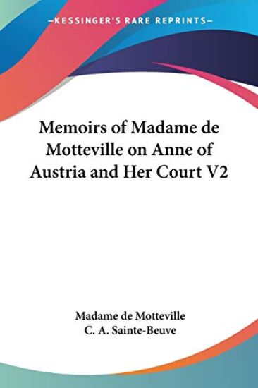 Memoirs of Madame De Motteville on Anne of Austria And Her Court