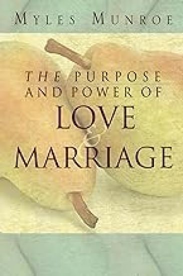 Purpose and Power of Love and Marriage