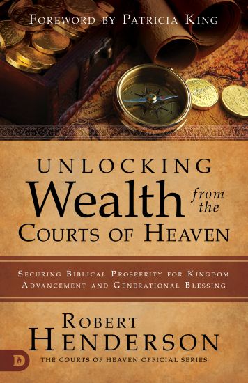 Unlocking Wealth from the Courts of Heaven – Robert Henderson, kirjan kansikuva