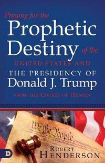 Praying for the Prophetic Destiny of the United States – Robert Henderson, kirjan kansikuva