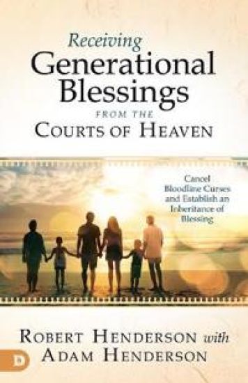 Receiving Generational Blessings from the Courts of Heaven – Robert Henderson, kirjan kansikuva