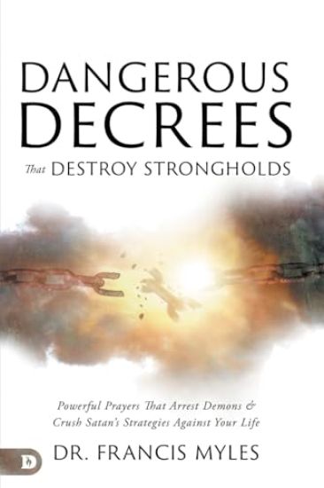 Dangerous Decrees That Destroy Strongholds