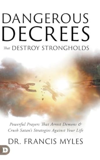 Dangerous Decrees that Destroy Strongholds