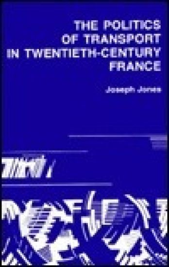 Politics of Transport in Twentieth-Century France