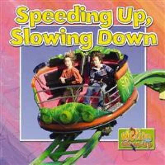 Speeding Up and Slowing Down?