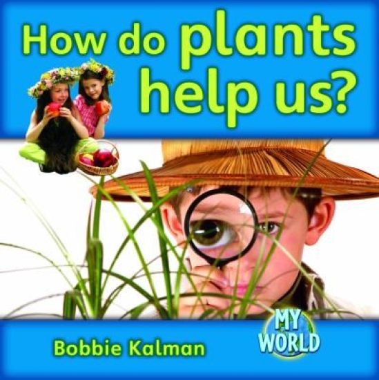 How Do Plants Help Us?