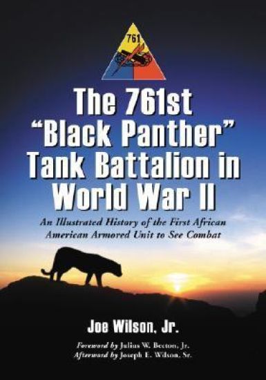 The 761st Black Panther Tank Battalion in World War II