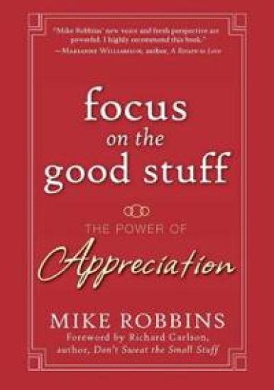 Focus on the Good Stuff – Mike Robbins, kirjan kansikuva