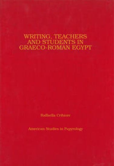 Writing, Teachers, and Students in Graeco-Roman Egypt