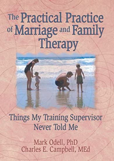 The Practical Practice of Marriage and Family Therapy