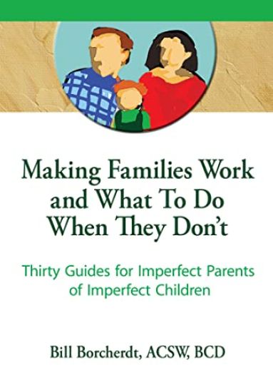 Making Families Work and What To Do When They Don't