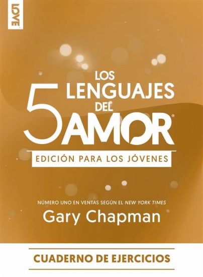 Los 5 Lenguajes del Amor Edición Para Los Jóvenes - Cuaderno de Ejercicios