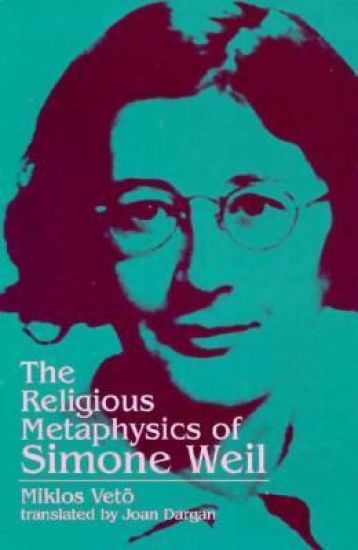 The Religious Metaphysics of Simone Weil