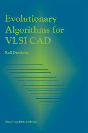 Evolutionary Algorithms for VLSI CAD