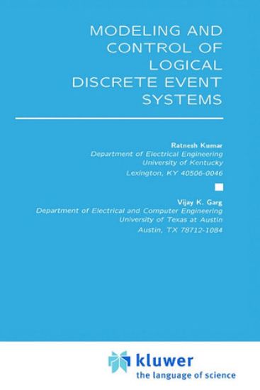 Modeling and Control of Logical Discrete Event Systems – Ratnesh Kumar, kirjan kansikuva