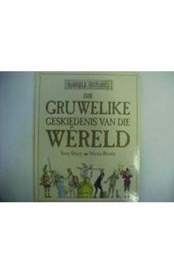 Gruwelike Geskiedenis Van Die Wereld