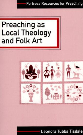Preaching as Local Theology and Folk Art