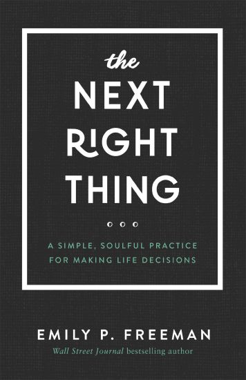 The Next Right Thing – A Simple, Soulful Practice for Making Life Decisions