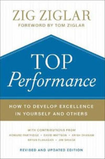 Top Performance – How to Develop Excellence in Yourself and Others