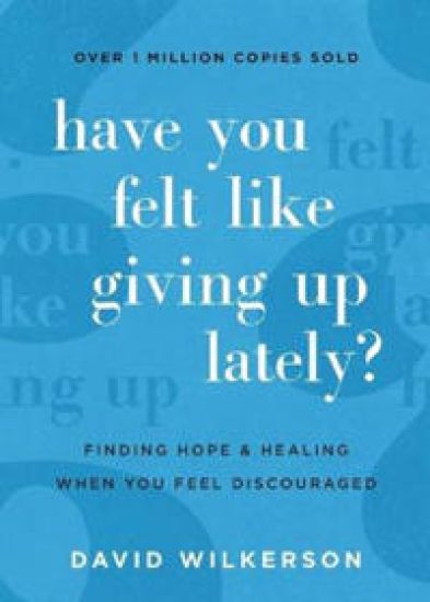 Have You Felt Like Giving Up Lately? – Finding Hope and Healing When You Feel Discouraged