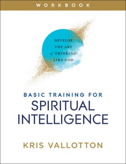 Basic Training for Spiritual Intelligence – Develop the Art of Thinking Like God