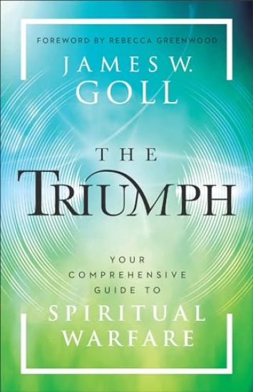 The Triumph: Your Comprehensive Guide to Spiritual Warfare