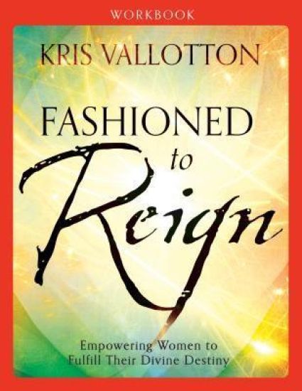 Fashioned to Reign Workbook – Empowering Women to Fulfill Their Divine Destiny