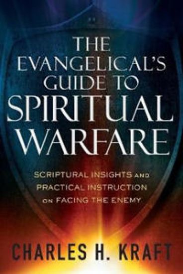 The Evangelical`s Guide to Spiritual Warfare – Scriptural Insights and Practical Instruction on Facing the Enemy