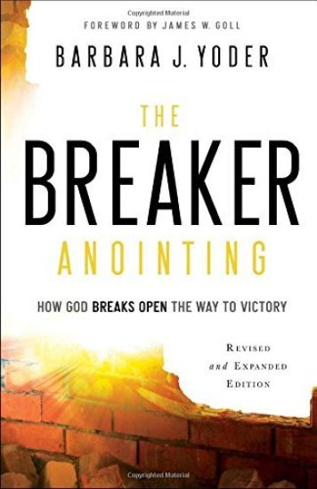 The Breaker Anointing – How God Breaks Open the Way to Victory