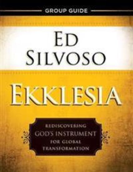 Ekklesia Group Guide – Rediscovering God`s Instrument for Global Transformation