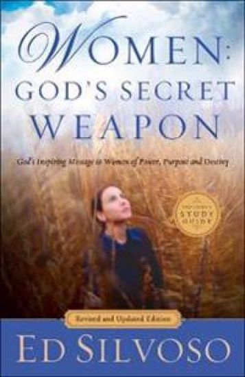 Women: God`s Secret Weapon - God`s Inspiring Message to Women of Power, Purpose and Destiny