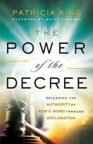 The Power of the Decree – Releasing the Authority of God`s Word through Declaration