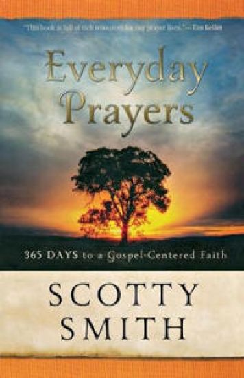 Everyday Prayers – 365 Days to a Gospel–Centered Faith
