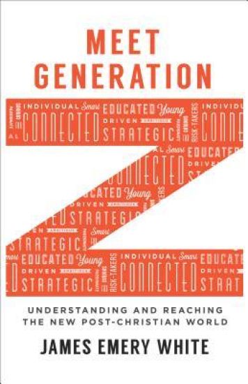 Meet Generation Z – Understanding and Reaching the New Post–Christian World