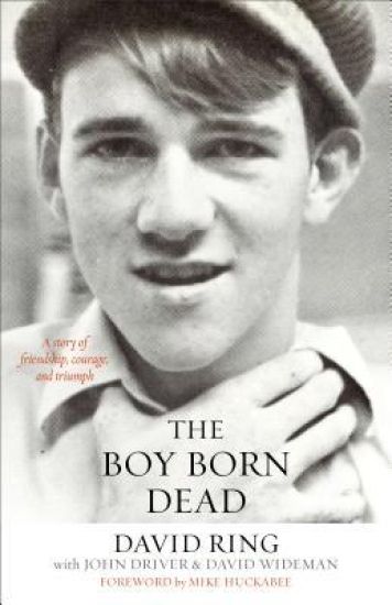 The Boy Born Dead – A Story of Friendship, Courage, and Triumph – David Ring, kirjan kansikuva