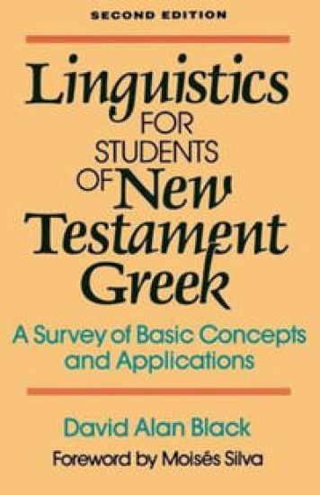 Linguistics for Students of New Testament Greek – A Survey of Basic Concepts and Applications