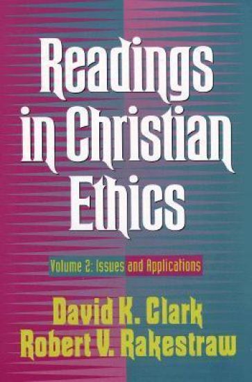 Readings in Christian Ethics – Issues and Applications