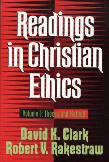 Readings in Christian Ethics – Theory and Method