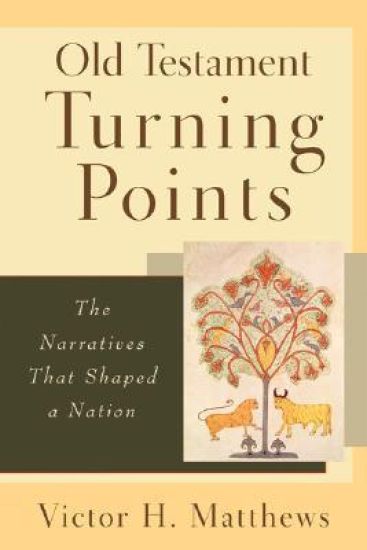 Old Testament Turning Points – The Narratives That Shaped a Nation