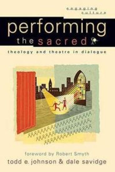 Performing the Sacred – Theology and Theatre in Dialogue