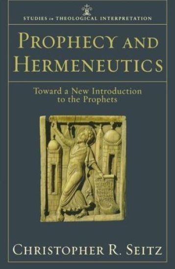 Prophecy and Hermeneutics – Toward a New Introduction to the Prophets