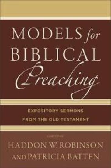 Models for Biblical Preaching – Expository Sermons from the Old Testament