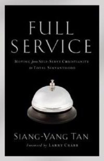 Full Service – Moving from Self–Serve Christianity to Total Servanthood
