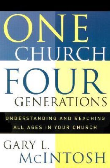 One Church, Four Generations – Understanding and Reaching All Ages in Your Church
