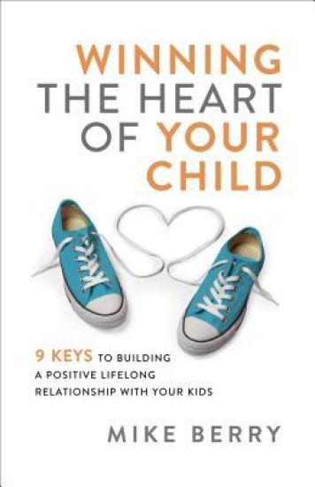 Winning the Heart of Your Child – Mike Berry, kirjan kansikuva