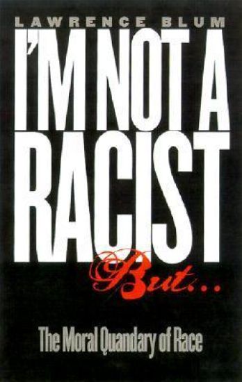 "I'm not a Racist, but..."
