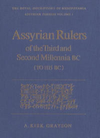 Assyrian Rulers of the Third and Second Millenia BC (to 1115 BC)